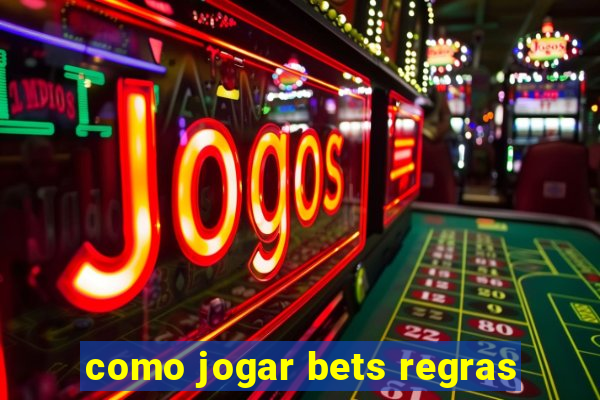 como jogar bets regras